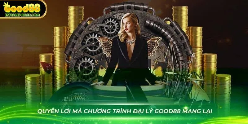 Quyền lợi khi trở thành đối tác của đại lý Good88